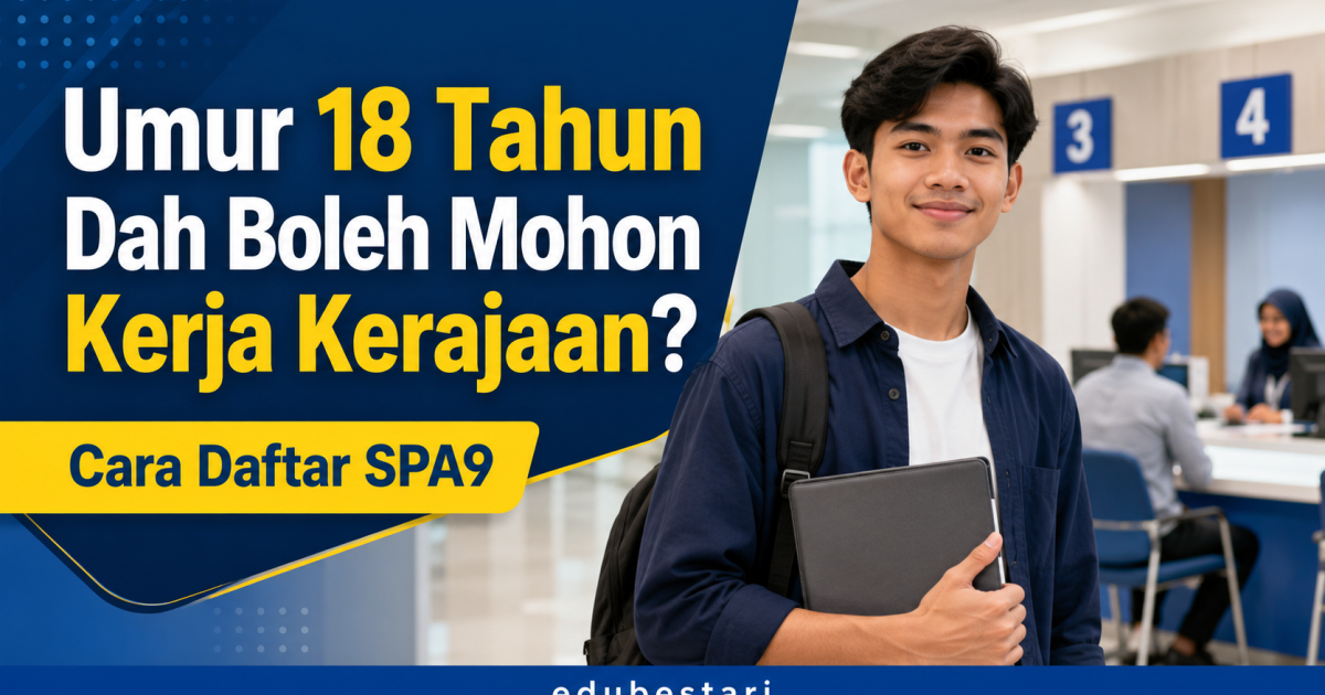 Umur 18 Tahun Dah Boleh Mohon Kerja Kerajaan? Ini Cara Daftar SPA9 Yang Ramai Terlepas Pandang