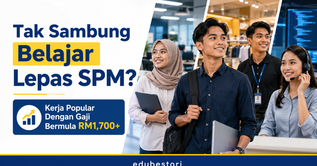 Tak Sambung Belajar Lepas SPM? Ini Kerja Popular Dengan Gaji Bermula RM1,700 Ke Atas