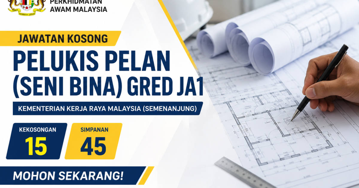 Jawatan Kosong Pelukis Pelan (Seni Bina) Gred JA1 KKR Kini Dibuka — Lepasan SPM, SVM & SKM Boleh Mohon