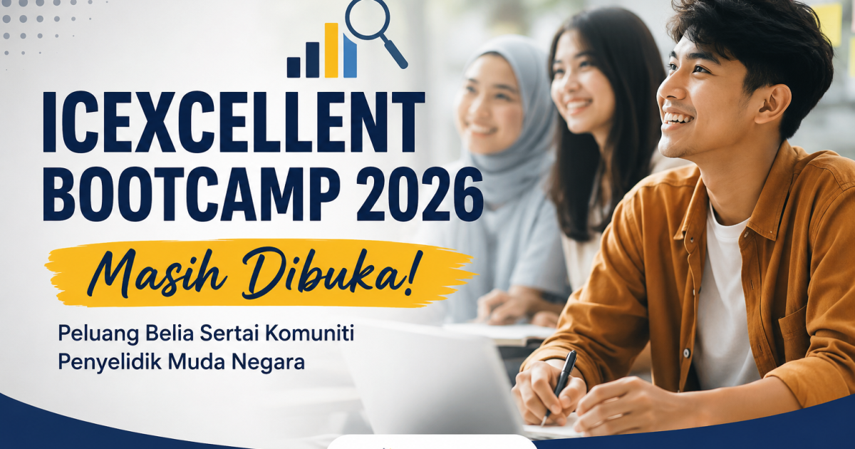 ICEXCELLENT Bootcamp 2026 Masih Dibuka: Peluang Belia Malaysia Masuk Dunia Penyelidikan Muda Negara