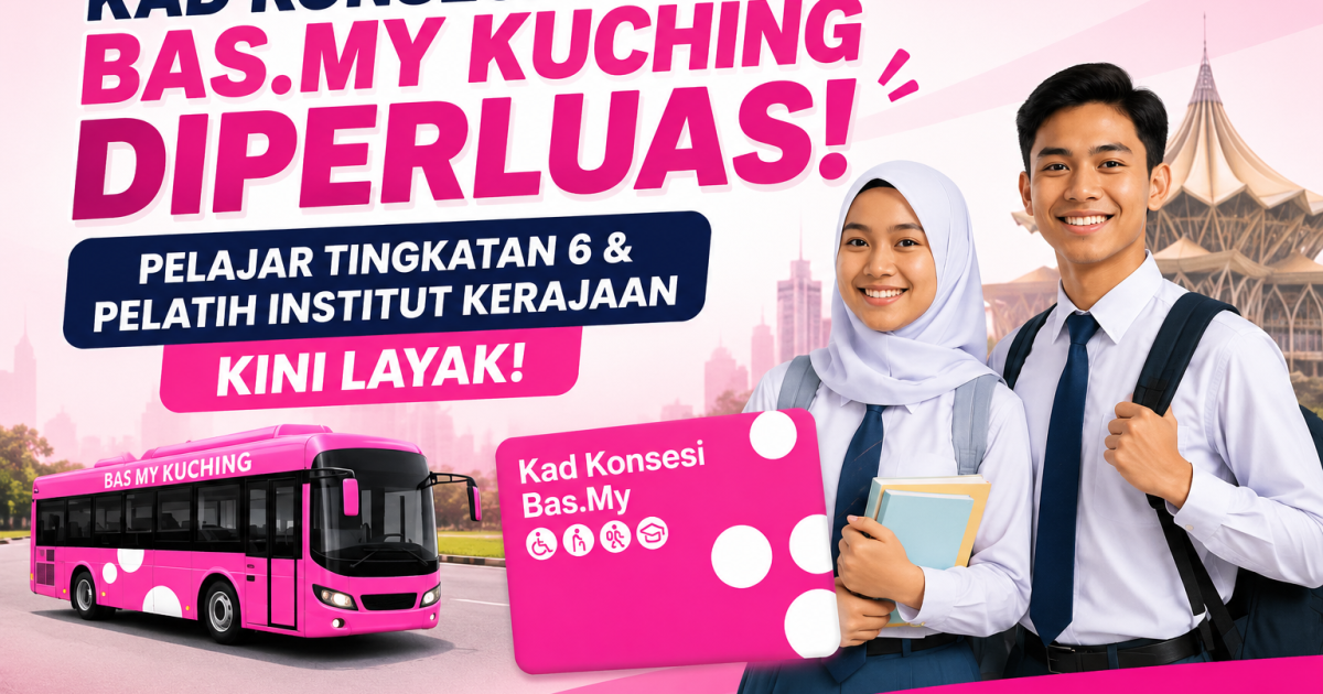 Kad Konsesi Bas.My Kuching Diperluas: Pelajar Tingkatan 6 & Pelatih Institut Kerajaan Kini Layak
