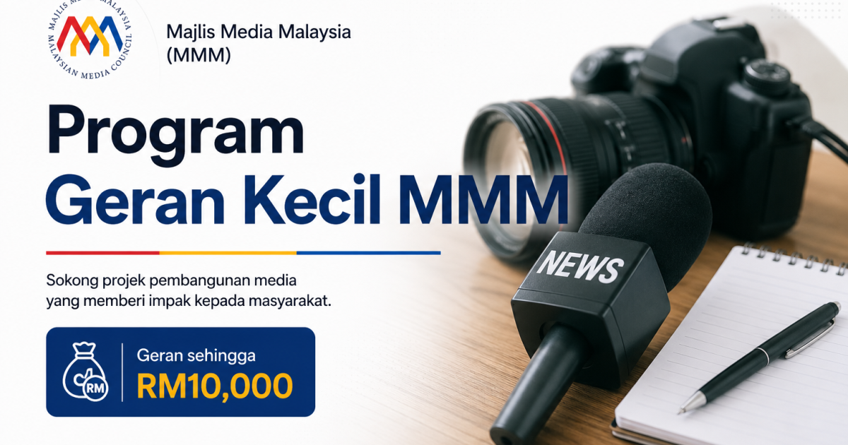 Permohonan Program Geran Kecil Majlis Media Malaysia (MMM) Kini Dibuka — Geran Sehingga RM10,000 Untuk Projek Media