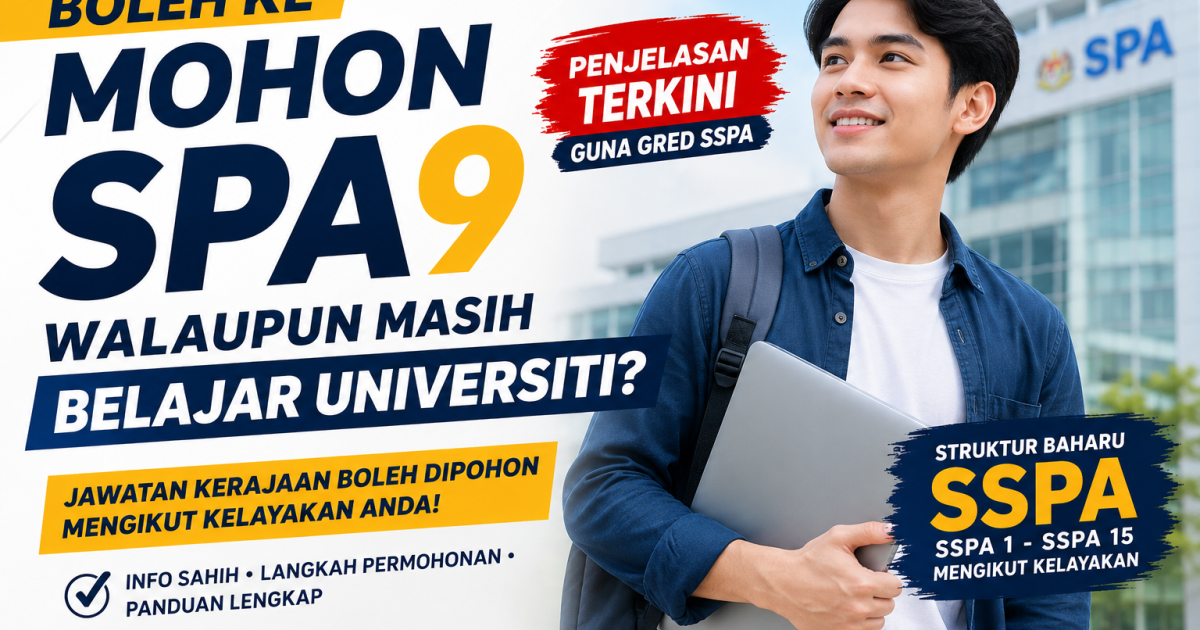 Boleh Ke Mohon SPA9 Walaupun Masih Belajar Universiti? Ini Penjelasan Terkini Mengikut Sistem SSPA