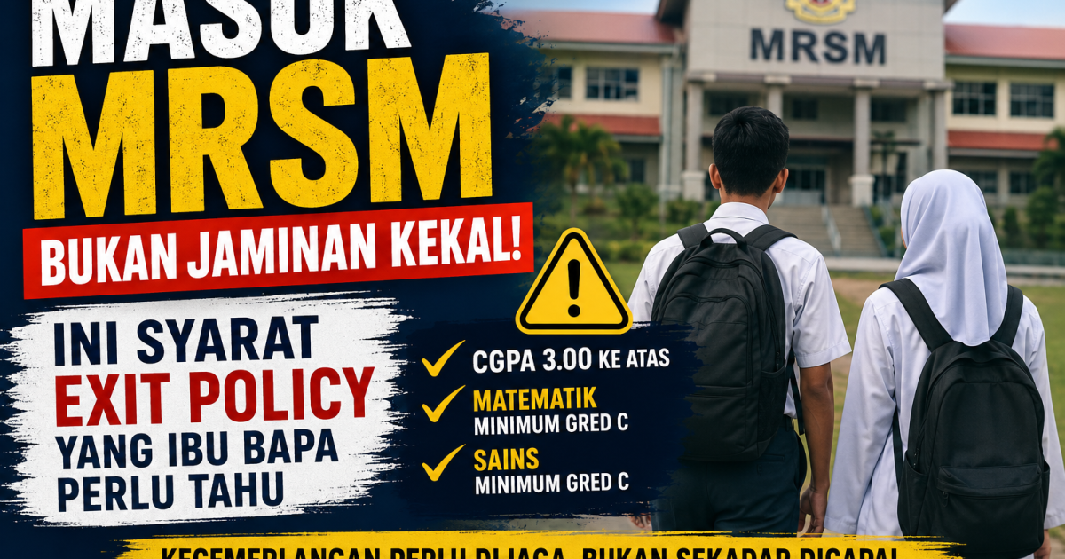 Masuk MRSM Bukan Jaminan Kekal: Ini Syarat Exit Policy Yang Ibu Bapa Perlu Tahu