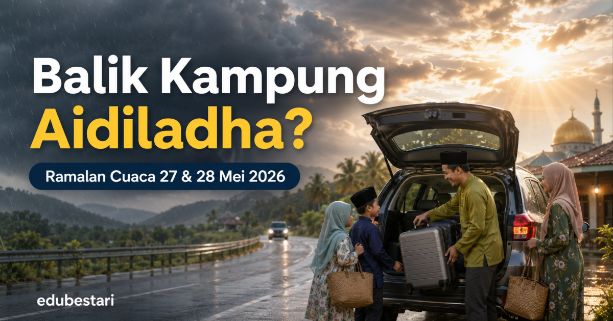 Balik Kampung Aidiladha? Ini Ramalan Cuaca 27 & 28 Mei 2026 Yang Rakyat Malaysia Perlu Tahu