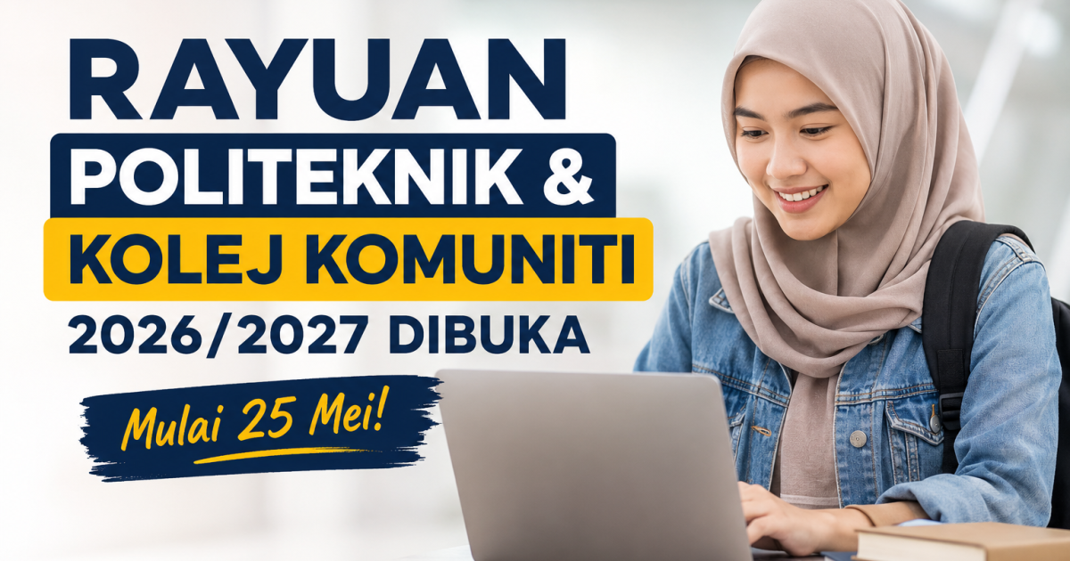 Rayuan Politeknik & Kolej Komuniti 2026/2027 Dibuka: Jangan Putus Asa Jika Belum Dapat Tawaran