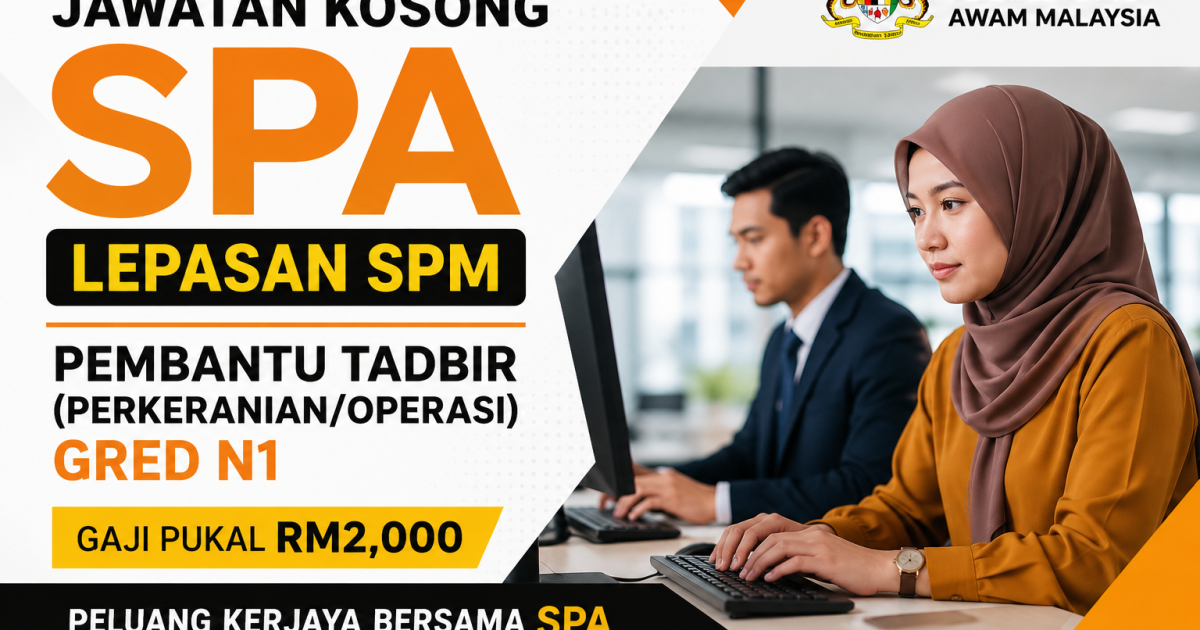 Jawatan Kosong SPA 2026: Pembantu Tadbir (Perkeranian/Operasi) Gred N1 Dibuka Untuk Lepasan SPM