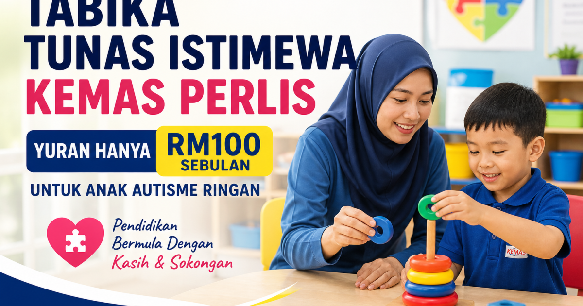 Tabika Tunas Istimewa KEMAS Perlis: Yuran Hanya RM100 Sebulan Untuk Anak Autisme Ringan