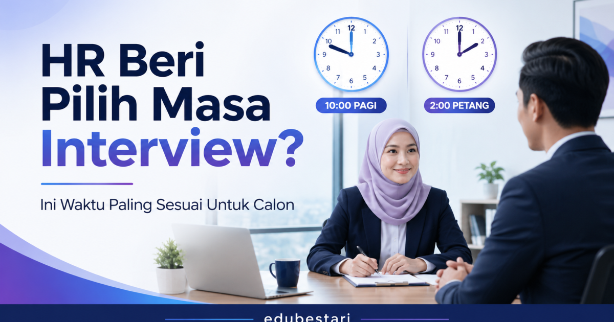 HR Beri Pilih Masa Interview? Ini Waktu Paling Sesuai Supaya Calon Lebih Bersedia