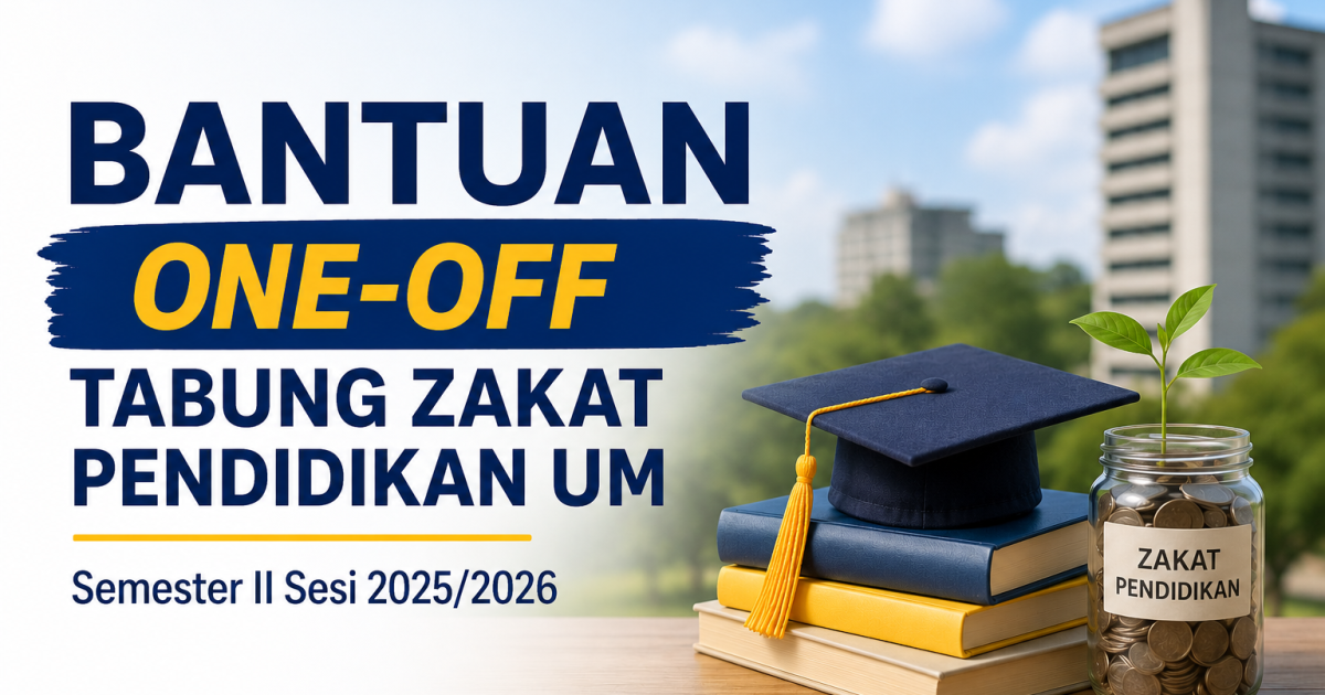 Bantuan One-Off Tabung Zakat Pendidikan UM 2026 Dibuka: Semak Syarat Kelayakan & Cara Mohon