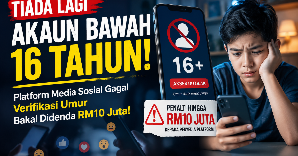 Tiada Lagi Akaun Bawah 16 Tahun: Platform Media Sosial Gagal Verifikasi Umur Bakal Didenda RM10 Juta!