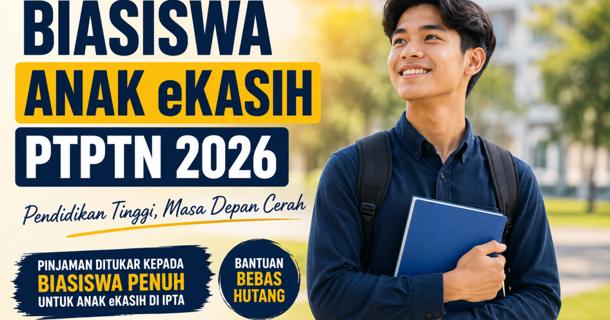 Biasiswa Anak eKasih PTPTN 2026: Pinjaman Ditukar Kepada Biasiswa Penuh Untuk Anak B40 Di IPTA