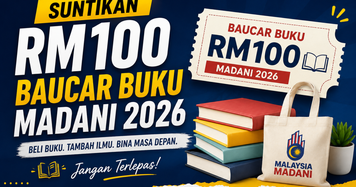 RM100 Baucar Buku MADANI 2026: Pelajar Sekolah & Mahasiswa Jangan Terlepas Claim