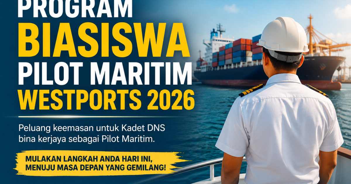 Program Biasiswa Pilot Maritim Westports 2026: Peluang Kadet DNS Bina Kerjaya Sebagai Malim Kapal