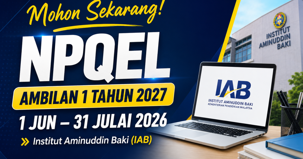 Cara Mohon Kursus NPQEL IAB 2026: Langkah Demi Langkah Serta Struktur 4 Modul Atas Talian