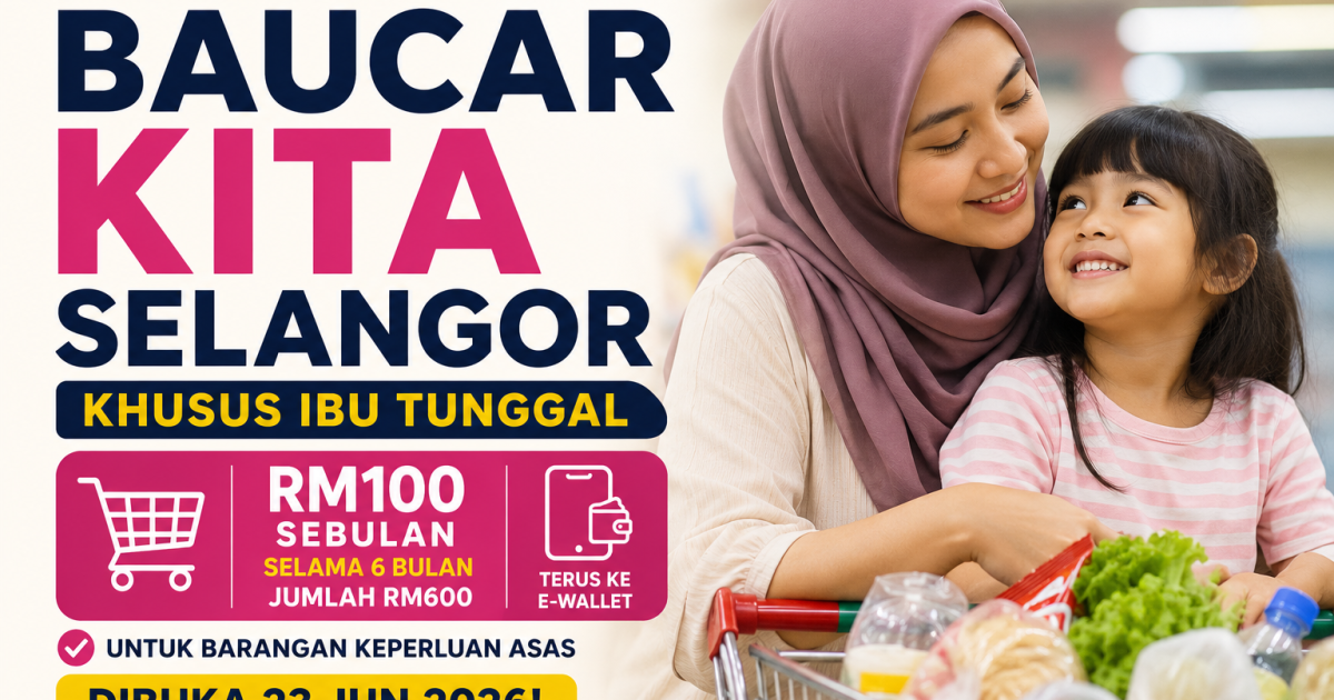 Baucar Kita Selangor Khas Ibu Tunggal Dibuka Hari Ini: RM600 Bantuan Keperluan Asas Untuk Yang Layak