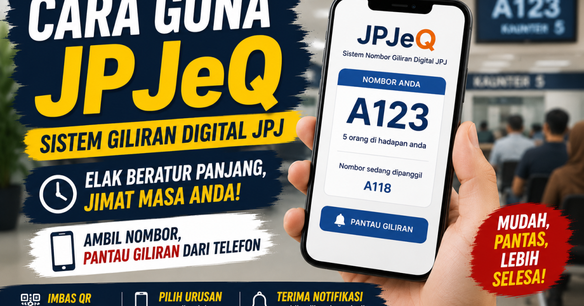 Cara Menggunakan Aplikasi JPJeQ: Sistem Nombor Giliran Digital JPJ