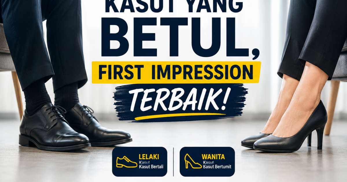 Kasut Temuduga Pun Panel Perasan? Ini Sebab Calon Perlu Pilih Kasut Yang Betul