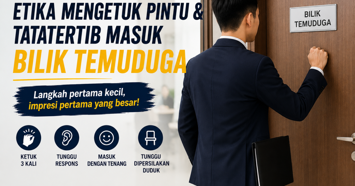 Etika Mengetuk Pintu & Tatatertib Masuk Bilik Temu Duga: Langkah Pertama Memikat Panel Penilai