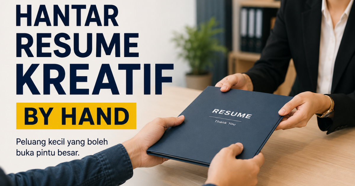 Hantar Resume Kreatif By Hand: Etika, Strategi & Cara Biar Majikan Ingat Nama Anda