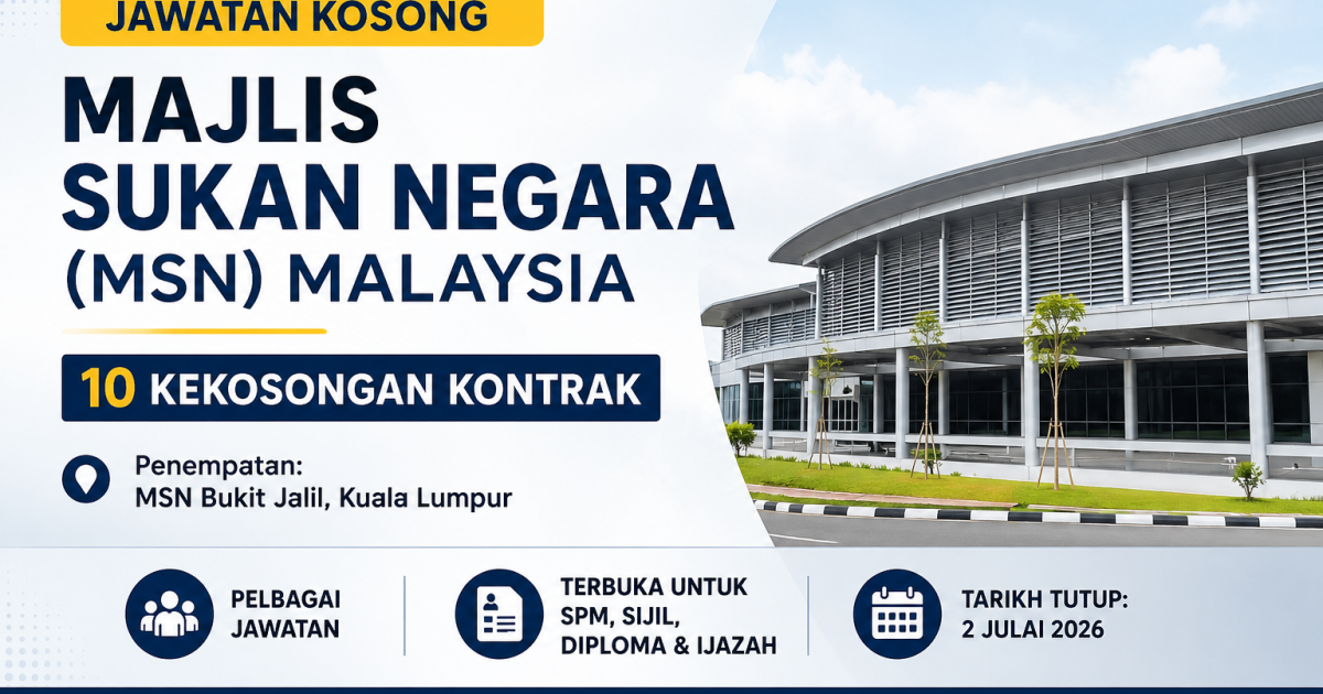 MSN Buka 10 Kekosongan Kontrak Di Bukit Jalil Untuk Lulusan SPM, Sijil, Diploma & Ijazah