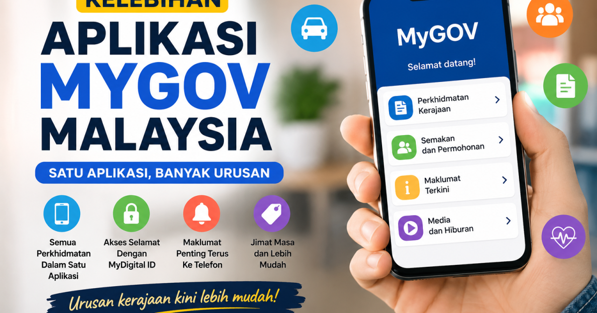 Kelebihan Aplikasi MyGOV Malaysia: Satu App Untuk Banyak Urusan Kerajaan Harian