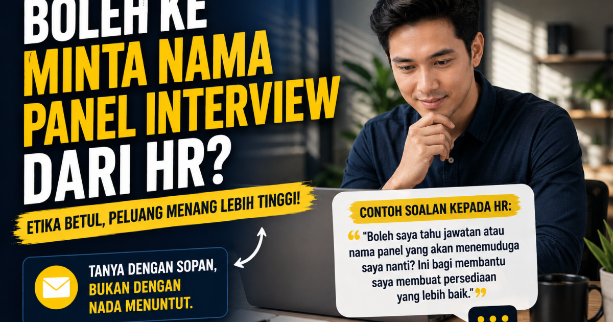 Boleh Ke Minta Nama Panel Interview Dari HR? Ini Etika & Kesilapan Besar Yang Ramai Calon Lakukan