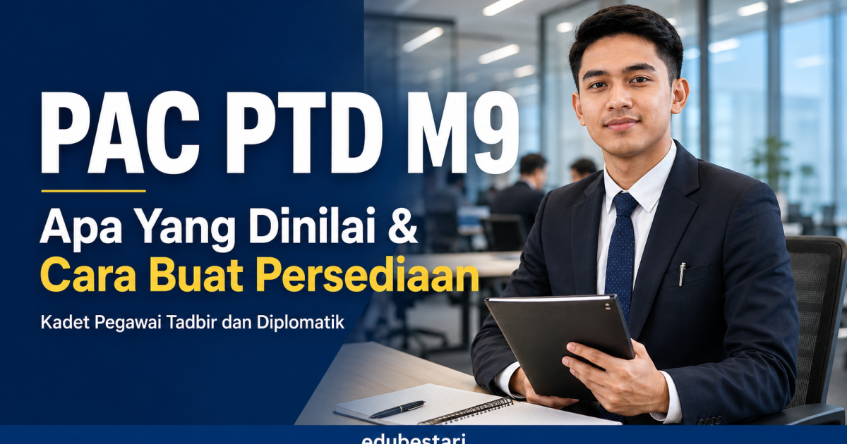 Persediaan PAC PTD Gred M9: Apa Yang Dinilai & Cara Calon Buat Persediaan