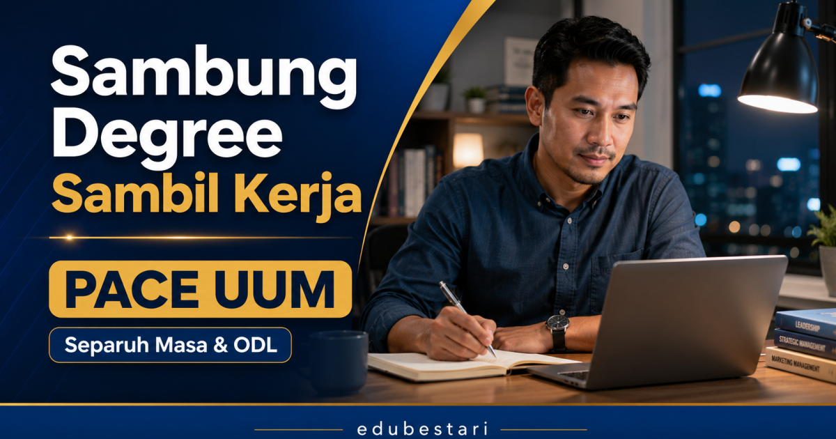 Nak Sambung Degree Tanpa Berhenti Kerja? PACE UUM Buka Pengambilan Oktober 2026 Untuk Golongan Bekerja
