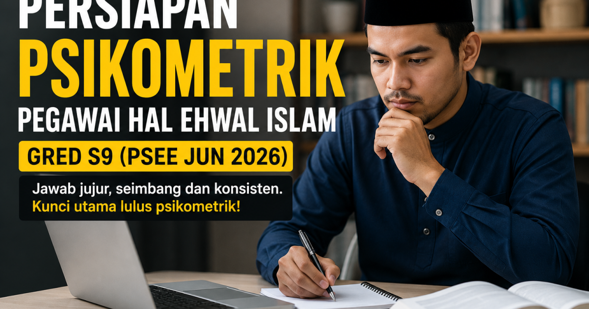 Contoh Soalan Psikometrik Pegawai Hal Ehwal Islam S9 Jun 2026: Ini Cara Jawab Supaya Tak Nampak Terlalu Dibuat-Buat