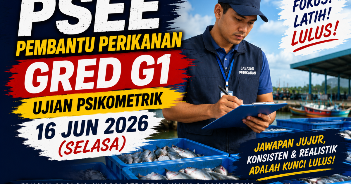 PSEE Pembantu Perikanan Gred G1: Persediaan Ujian Psikometrik SPA 16 Jun 2026