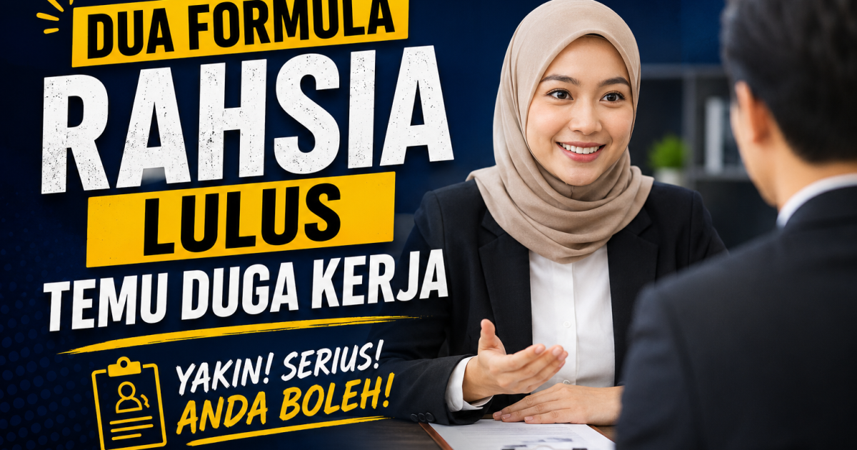 Nak Nampak Yakin Depan Panel? Ini Dua Formula Rahsia Untuk Jawab Temu Duga Kerja