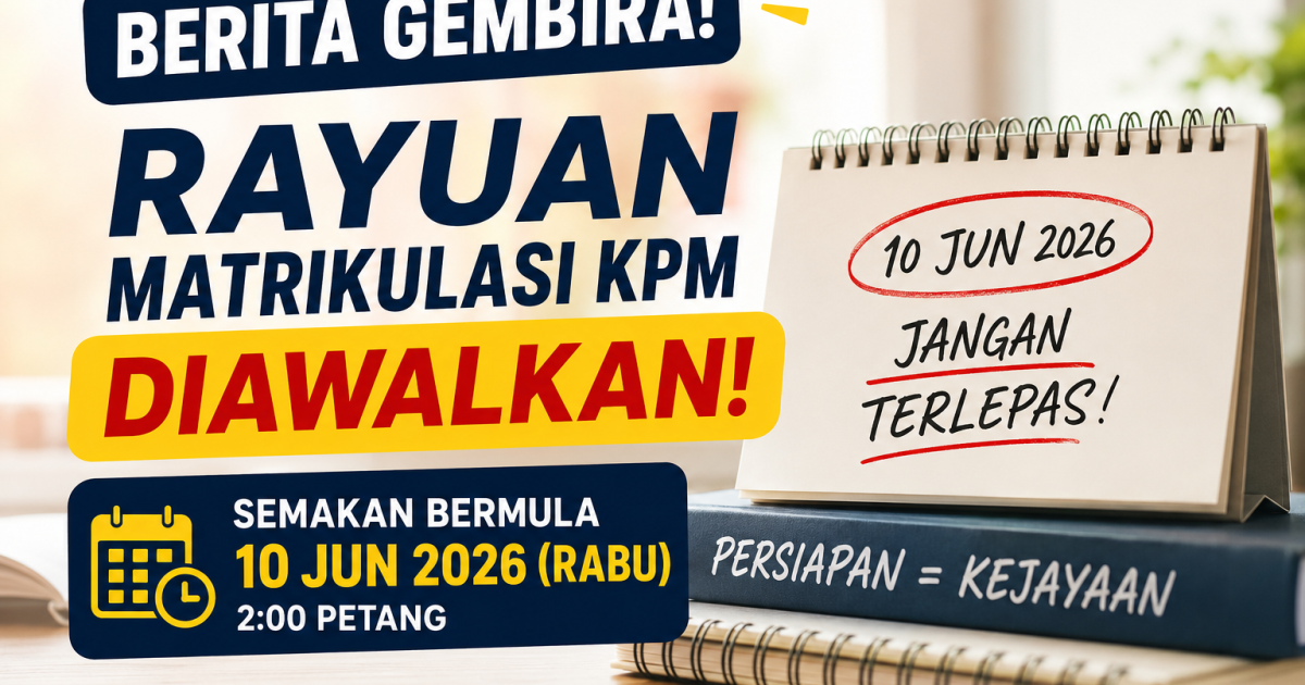 Semakan Rayuan Matrikulasi KPM Ambilan Kedua Diawalkan Ke 10 Jun 2026