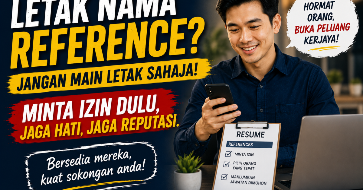 Etika Meletakkan Nama Rujukan Dalam Resume: Jangan Main Letak Sahaja