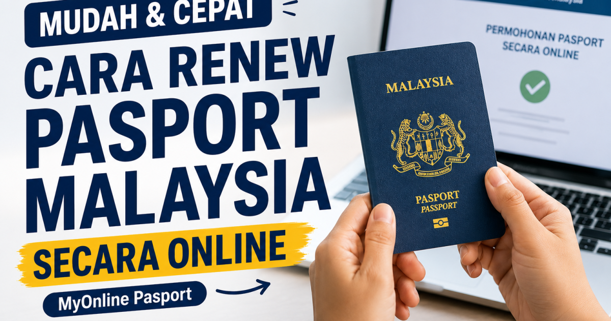 Mudah & Cepat: Cara Renew Pasport Malaysia Secara Online (MyOnline Pasport)