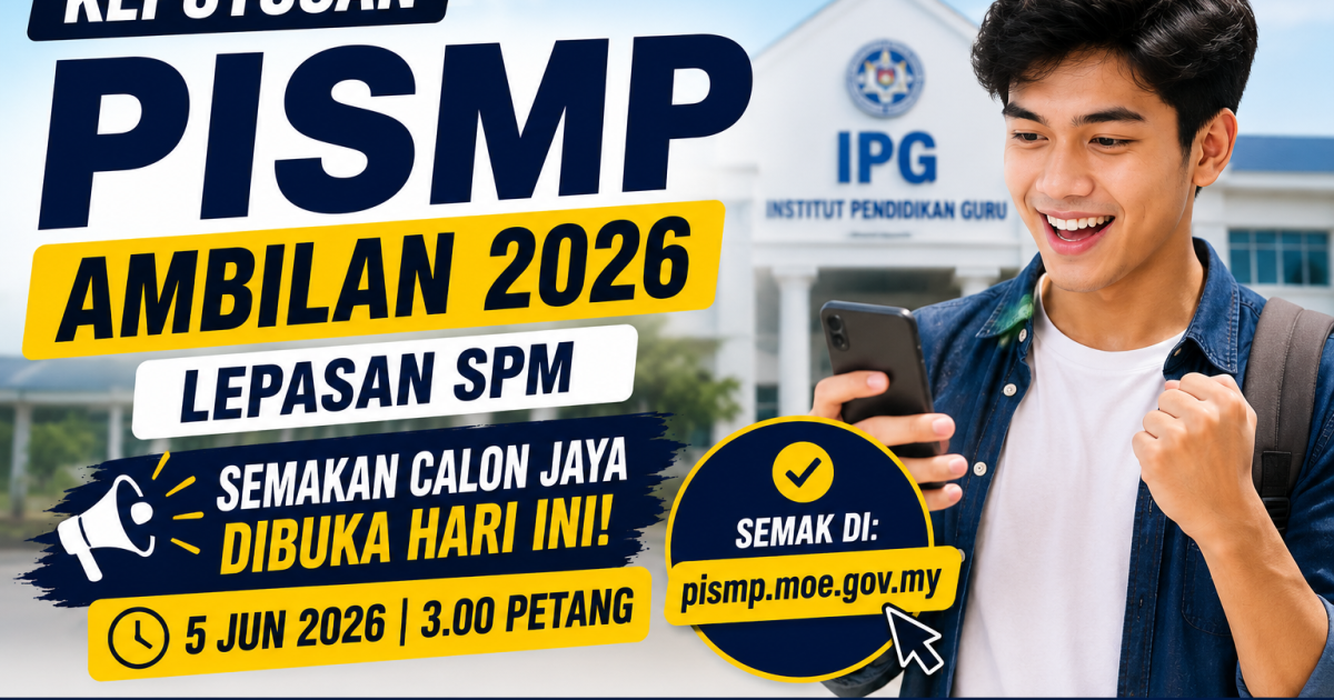 Semakan Calon Berjaya PISMP 2026 Dibuka 5 Jun Jam 3 Petang: Lepasan SPM Boleh Semak Tawaran IPG