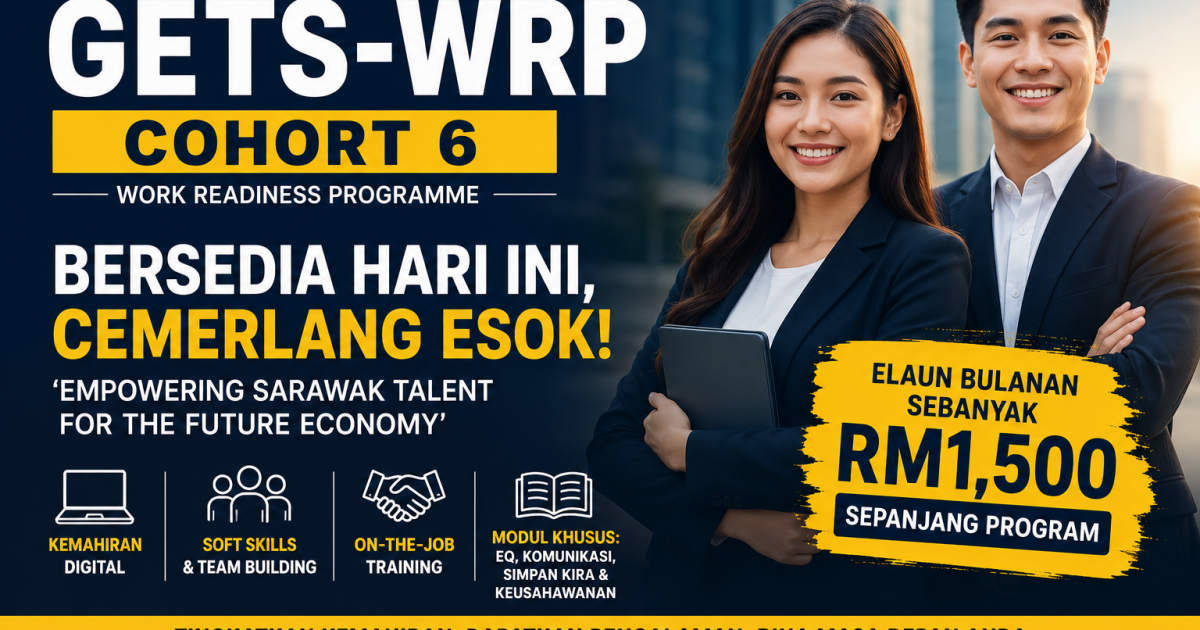 Graduan Sarawak Menganggur? Mohon Program GETS-WRP Cohort 6 Dengan Elaun RM1,500 Sebulan