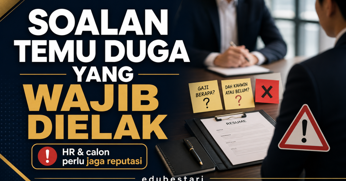 Kesilapan Besar HR & Calon: Kenali Soalan Yang Boleh Merosakkan Reputasi Temu Duga Anda