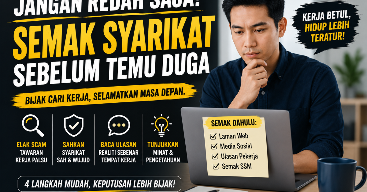 Jangan Redah Saja! Ini 4 Cara Mudah Siasat Latar Belakang Syarikat Sebelum Pergi Temu Duga