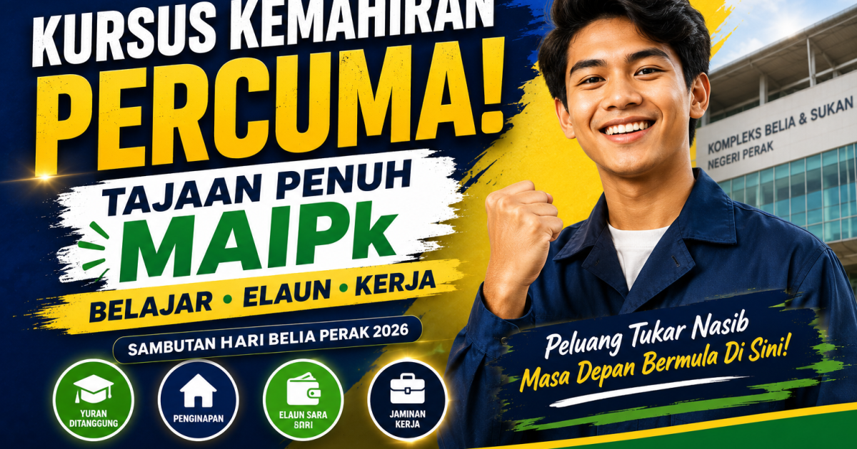 Peluang Tukar Nasib: Panduan Sambar Kursus TVET Kemasukan 2026 Tajaan Penuh MAIPk Di Ipoh Hujung Minggu Ini