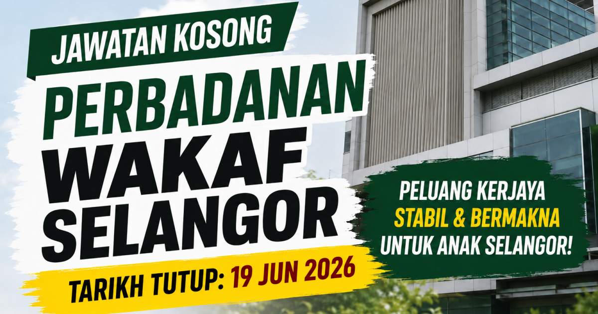 Jawatan Kosong Perbadanan Wakaf Selangor 2026: Gaji Hingga RM12,150 Untuk Anak Selangor