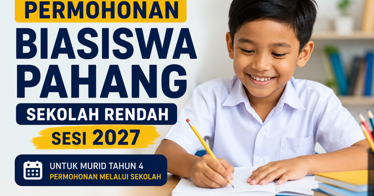 Permohonan Biasiswa Pahang Sekolah Rendah 2027 Dibuka: Ibu Bapa Murid Tahun 3 Perlu Mohon Sekarang