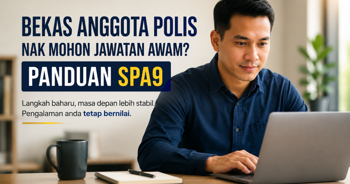 Bekas Anggota Polis Masih Boleh Mohon Kerja Kerajaan: Panduan SPA9 Untuk Mulakan Kerjaya Baharu