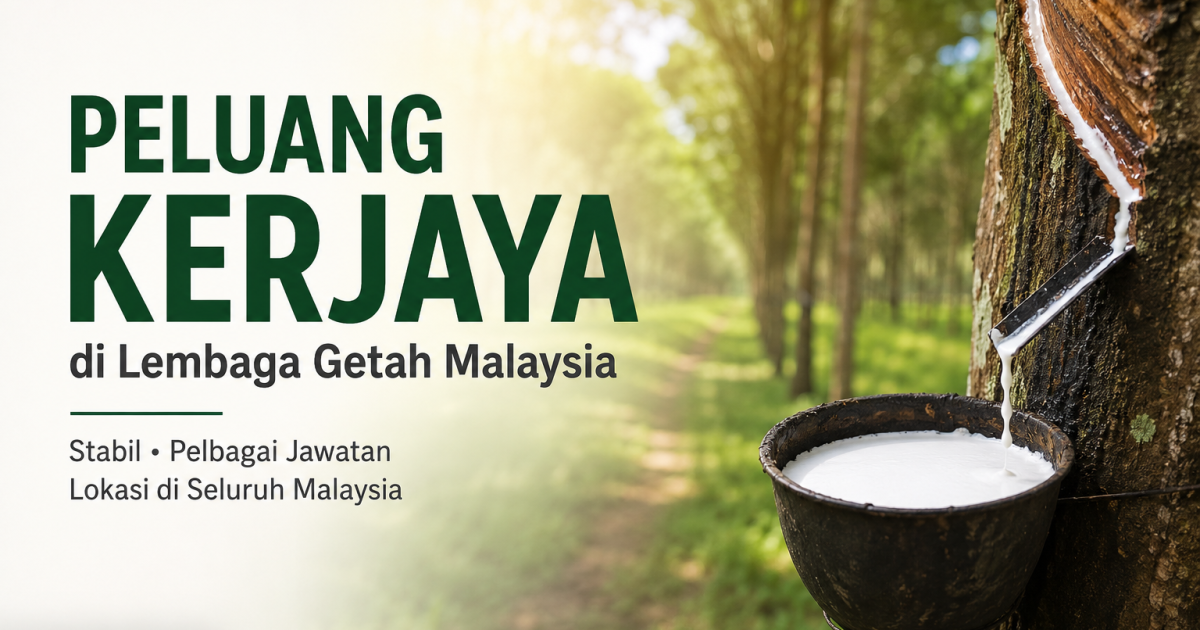 Permohonan Jawatan Lembaga Getah Malaysia Ditutup 14 Julai 2026: Peluang Untuk Lepasan SPM, SKM & Diploma