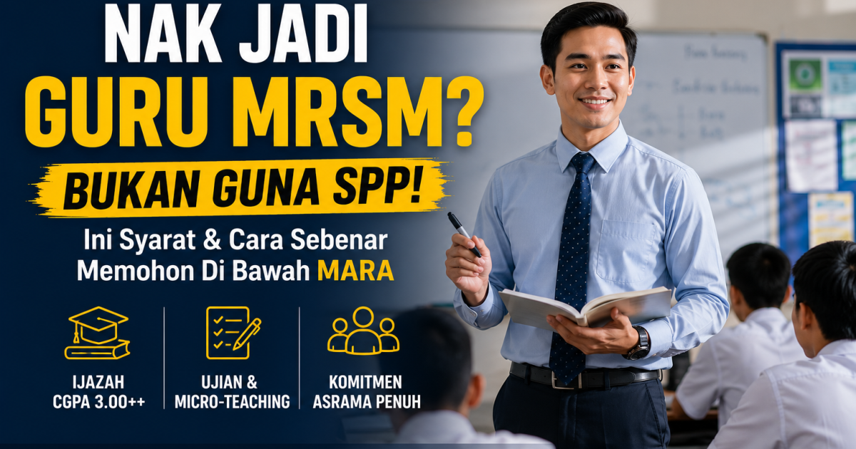 Bukan Guna SPP: Ini Syarat Kelayakan & Cara Sebenar Memohon Jadi Guru MRSM Di Bawah MARA