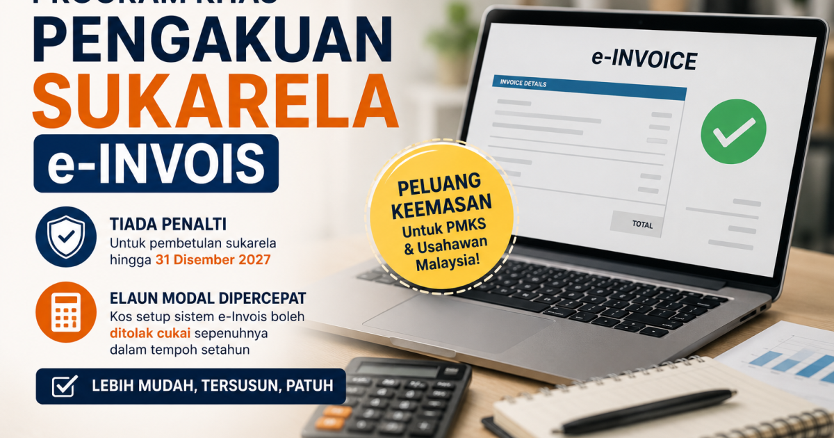 Berita Lega Buat PMKS: Program Sukarela e-Invois Dilanjutkan Hingga 31 Disember 2027 Tanpa Penalti
