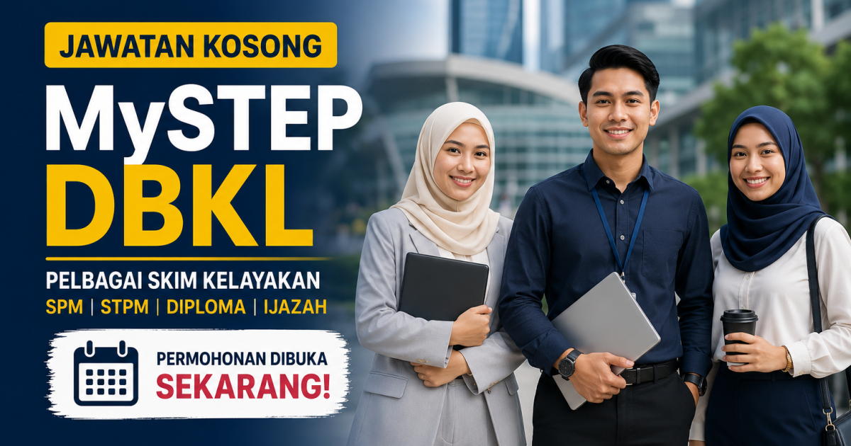 Jawatan Kosong MySTEP DBKL 2026 Dibuka: Peluang Untuk Lepasan SPM, STPM, Diploma & Ijazah