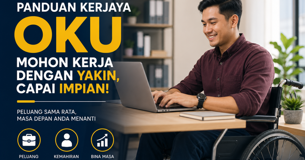 Panduan Kerjaya OKU: Cara Mohon Kerja Kerajaan Melalui SPA9 dan Kerja Swasta