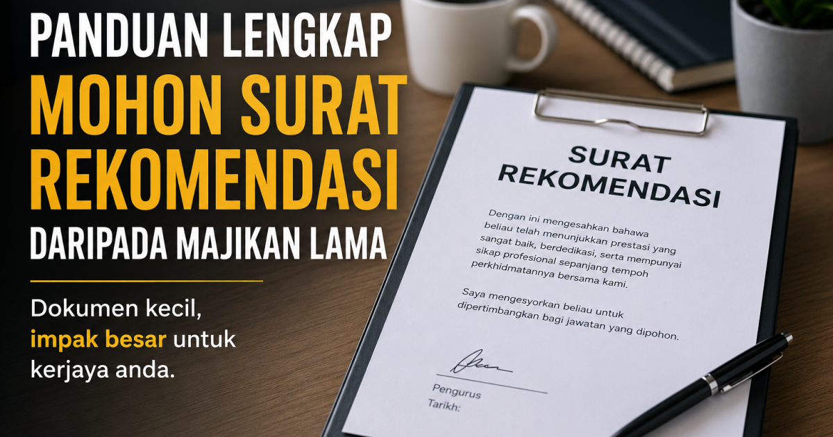 Cara Mohon Surat Rekomendasi Daripada Bekas Majikan Untuk Kuatkan Resume