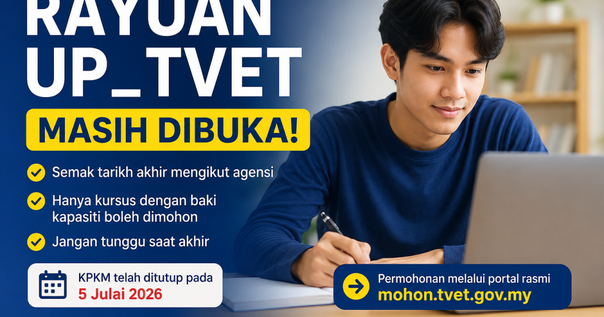 Rayuan UP_TVET Masih Dibuka: Ini Tarikh Akhir Mengikut Agensi, Lepasan SPM Jangan Tersalah Pilih Kursus